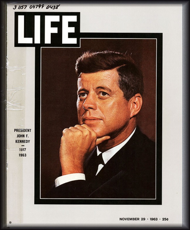 [~]LIFE - The Day Kennedy Died (Life Cover Nov.29 1963 ~ Kennedy 1917 - 1963 [862x1048]@25} highbdr'd}abcs»}